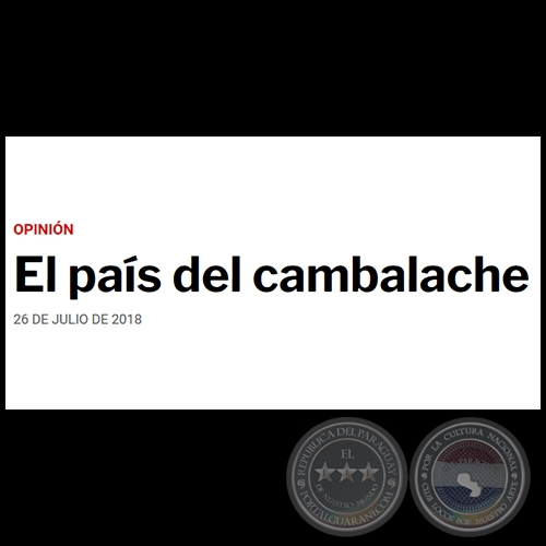 EL PAS DEL CAMBALACHE - Por MIGUEL H. LPEZ - Jueves, 26 de Julio de 2018